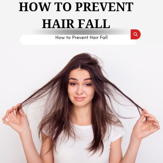 How to Prevent Hair Fall