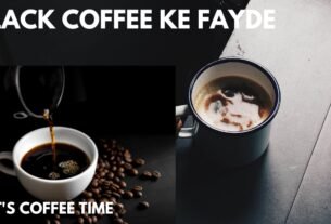 Black Coffee Ke Fayde